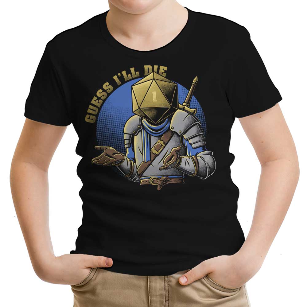 Guess I'll Die Youth Apparel - Adult & Kids T-Shirts, Sweatshirts & Hoodies apparel design preview 1