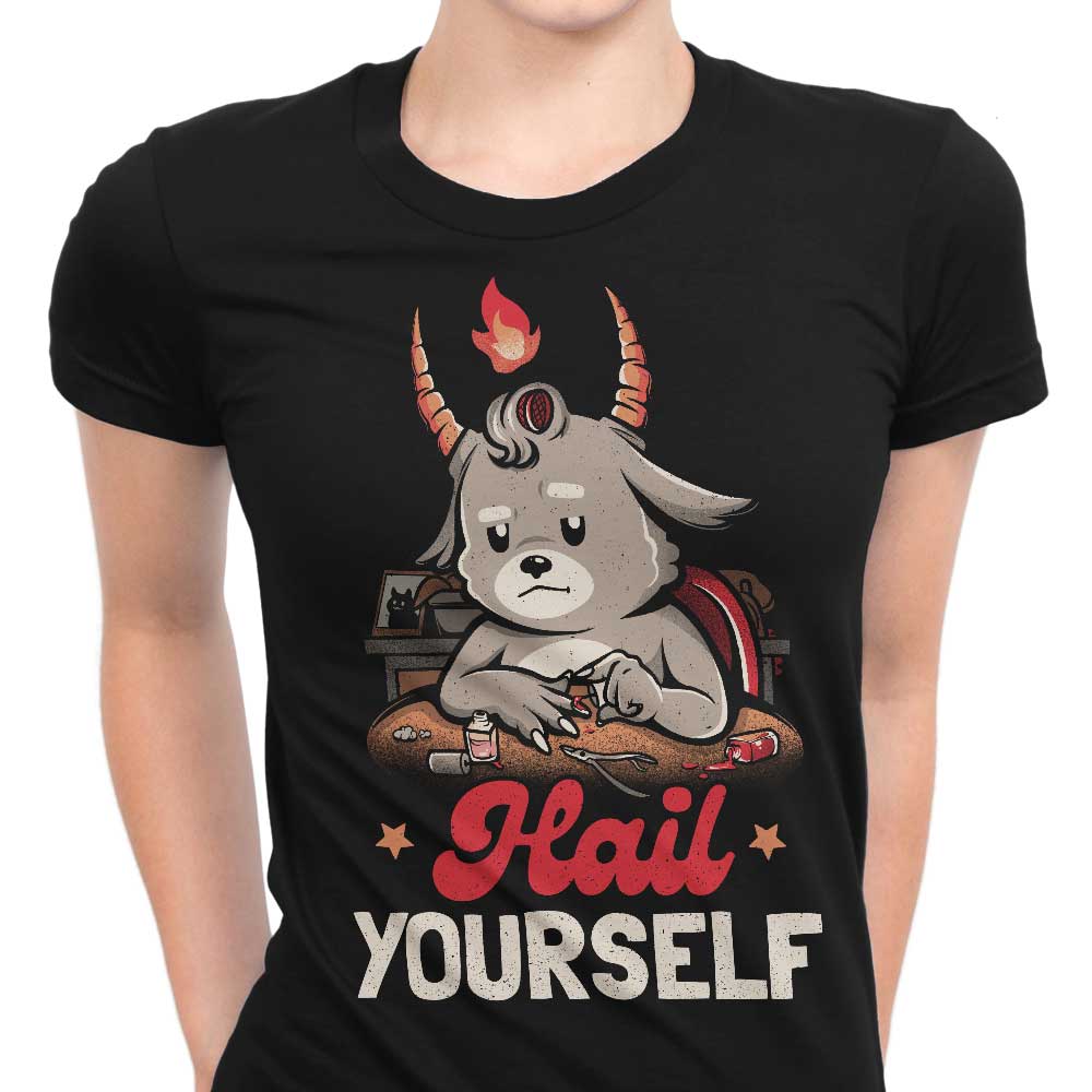 Hail Yourself Women's Apparel - Adult & Kids T-Shirts, Sweatshirts & Hoodies apparel design preview 1