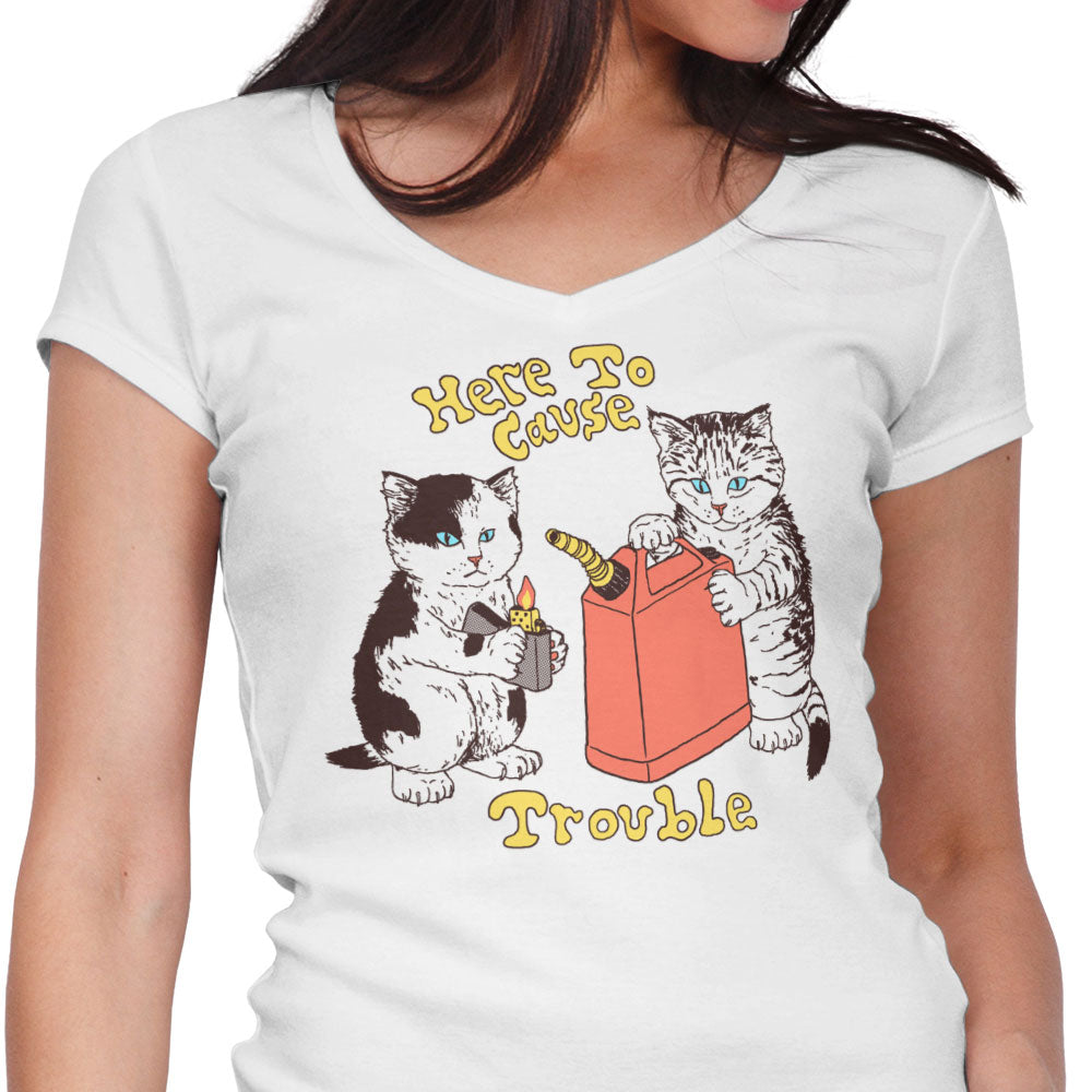 Here to Cause Trouble Women's V-Neck - Adult & Kids T-Shirts, Sweatshirts & Hoodies apparel design preview 1