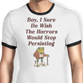Horrors are Still Persisting Ringer - Adult & Kids T-Shirts, Sweatshirts & Hoodies apparel design preview 1