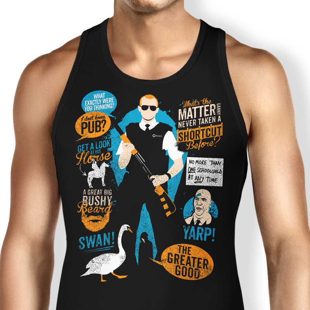 Hot Fuzz Quotes Tank Top - Adult & Kids T-Shirts, Sweatshirts & Hoodies apparel design preview 1