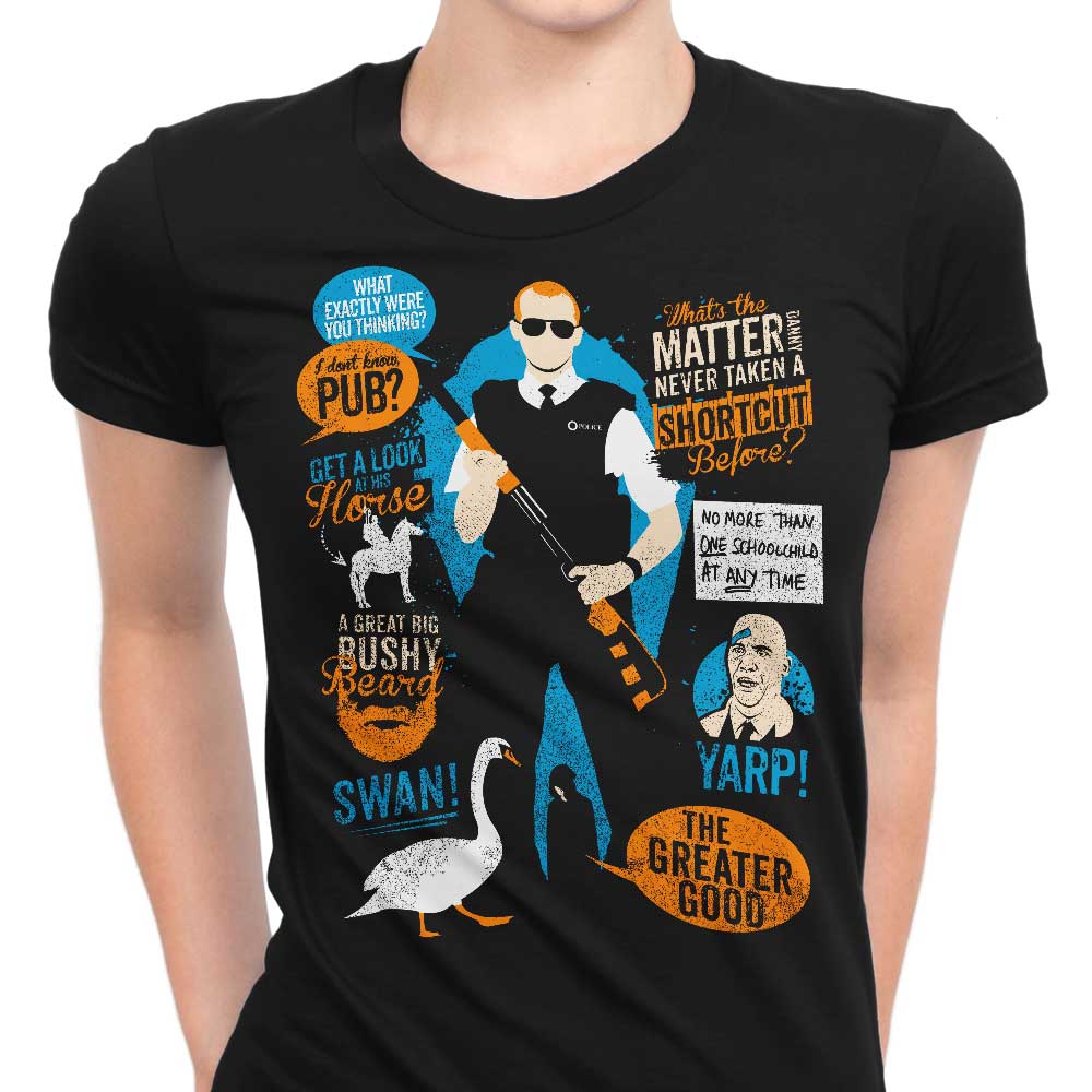 Hot Fuzz Quotes Women's Apparel - Adult & Kids T-Shirts, Sweatshirts & Hoodies apparel design preview 1