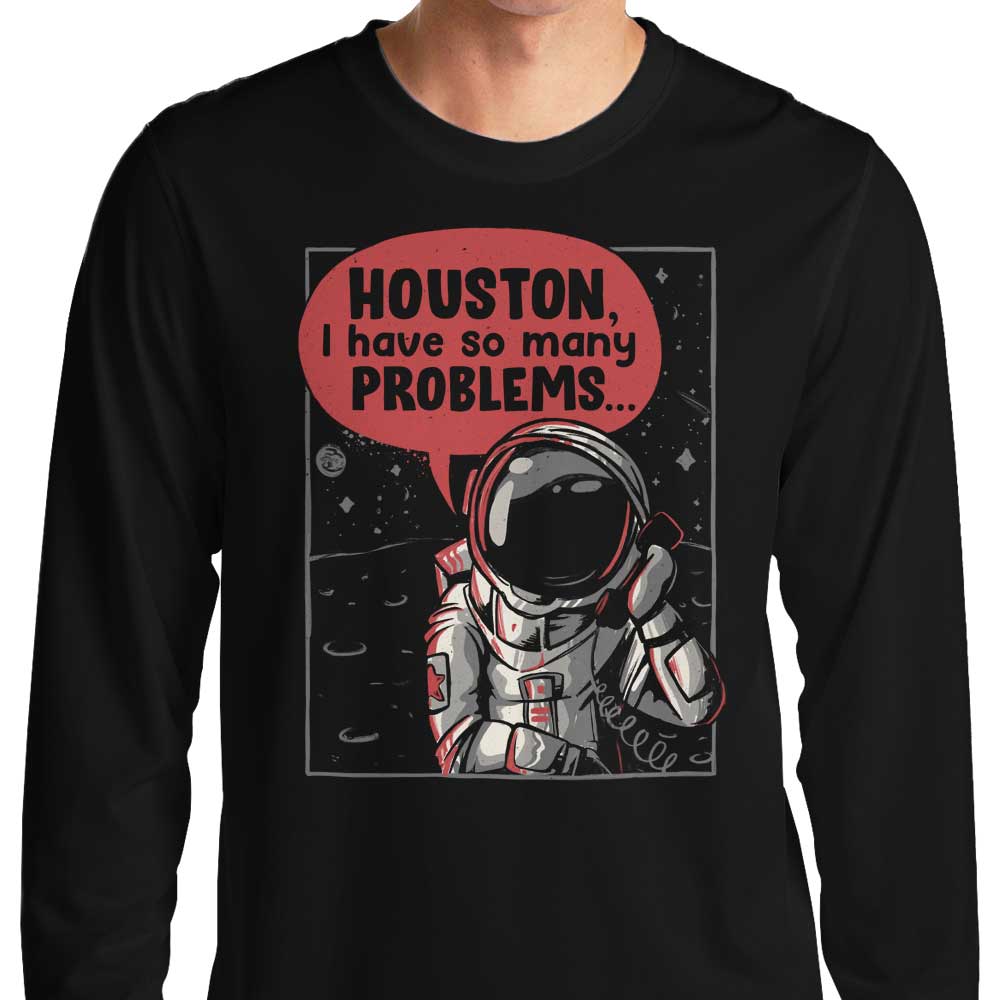 Houston, I Have So Many Problems - Adult & Kids T-Shirts, Sweatshirts & Hoodies apparel design preview 1