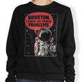 Houston, I Have So Many Problems - Adult & Kids T-Shirts, Sweatshirts & Hoodies apparel design preview 1