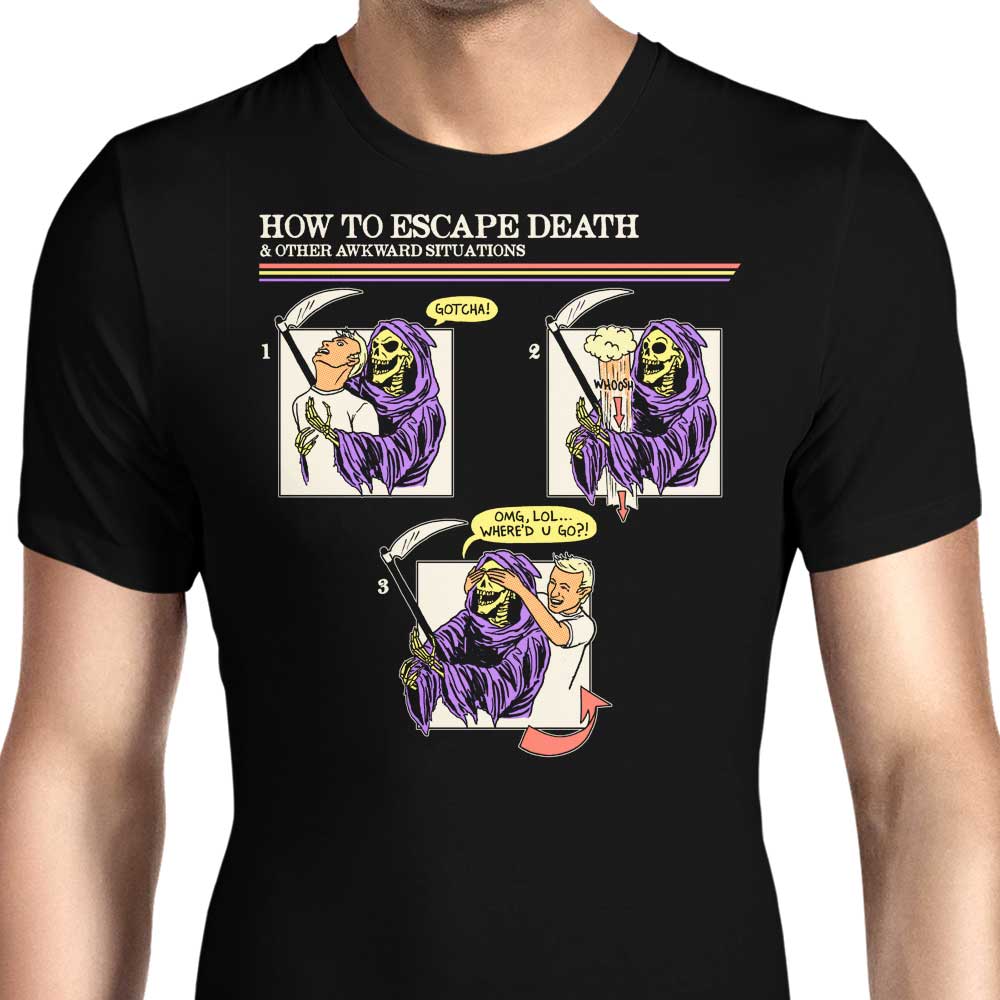 How to Escape Death Men's Apparel - Adult & Kids T-Shirts, Sweatshirts & Hoodies apparel design preview 1