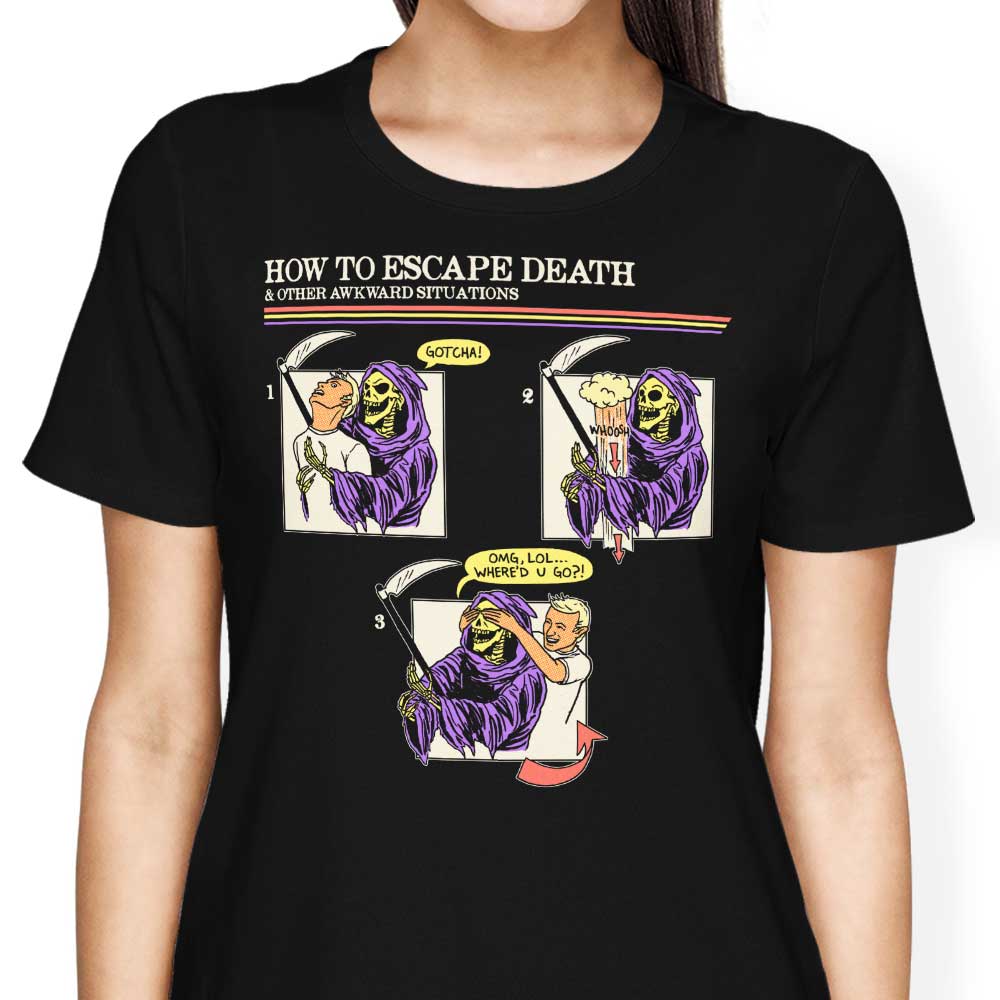 How to Escape Death Women's Apparel - Adult & Kids T-Shirts, Sweatshirts & Hoodies apparel design preview 2