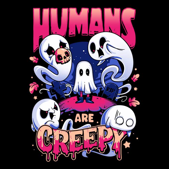 Humans are Creepy Men's Apparel - Adult & Kids T-Shirts, Sweatshirts & Hoodies apparel design preview 2
