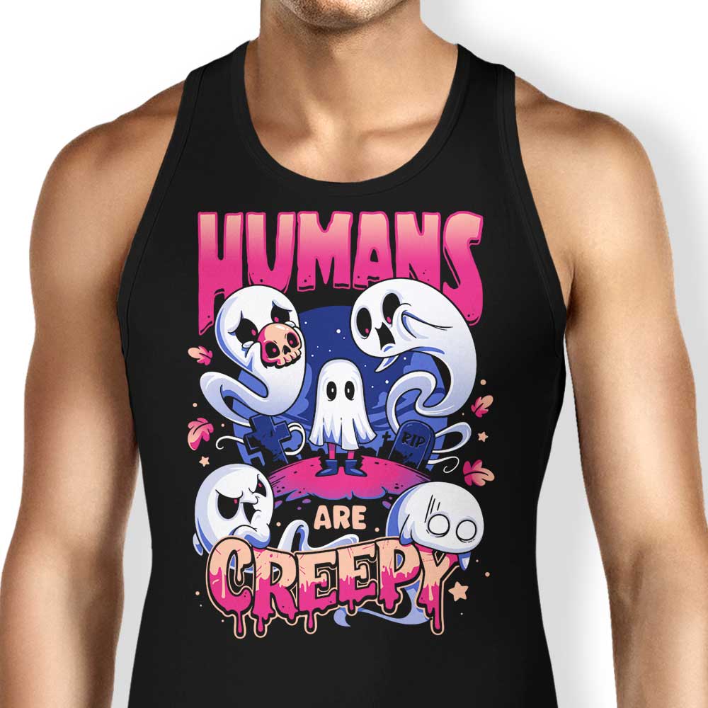 Humans are Creepy Tank Top - Adult & Kids T-Shirts, Sweatshirts & Hoodies apparel design preview 1