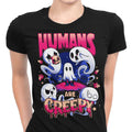 Humans are Creepy Women's Apparel - Adult & Kids T-Shirts, Sweatshirts & Hoodies apparel design preview 1