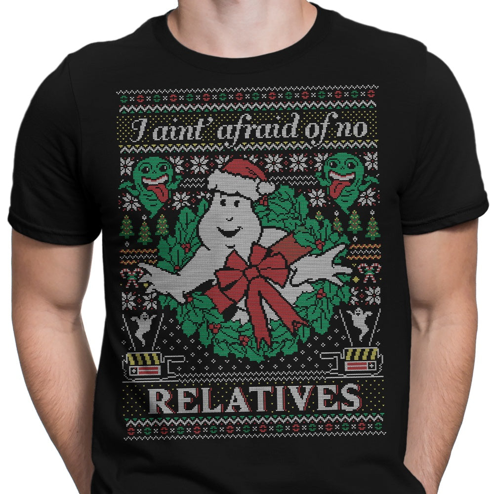 I Ain't Afraid of No Relatives Men's Apparel - Adult & Kids T-Shirts, Sweatshirts & Hoodies apparel design preview 2