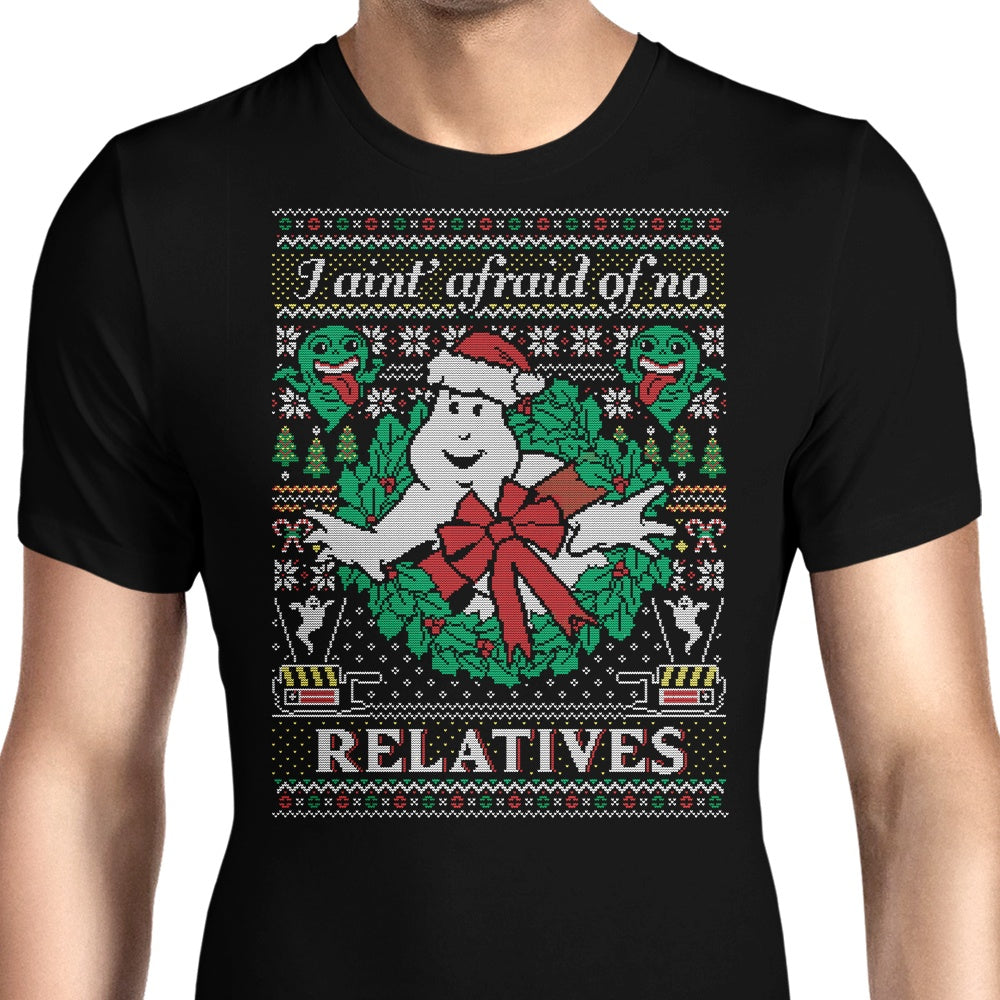 I Ain't Afraid of No Relatives Men's Apparel - Adult & Kids T-Shirts, Sweatshirts & Hoodies apparel design preview 1