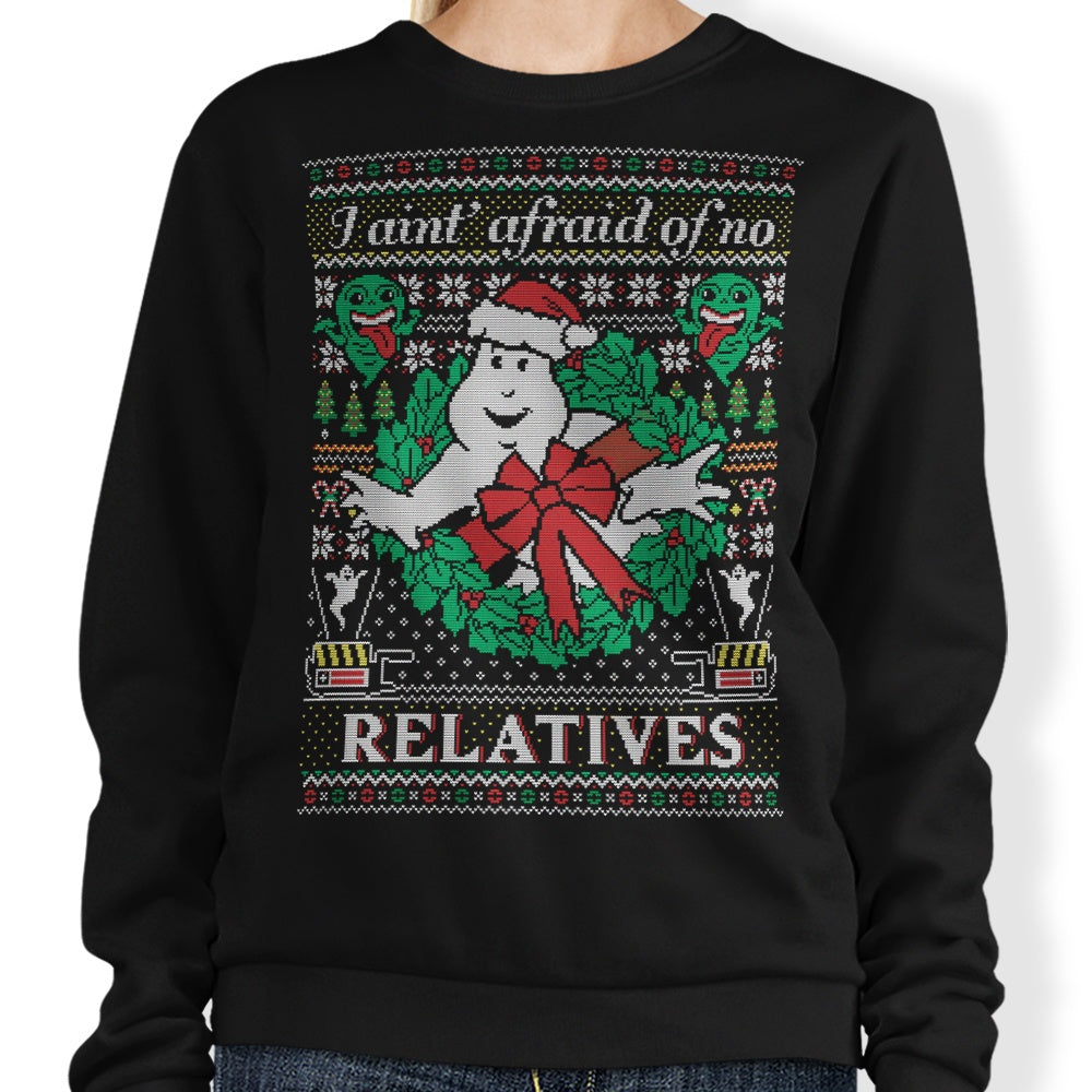 I Ain't Afraid of No Relatives - Adult & Kids T-Shirts, Sweatshirts & Hoodies apparel design preview 1