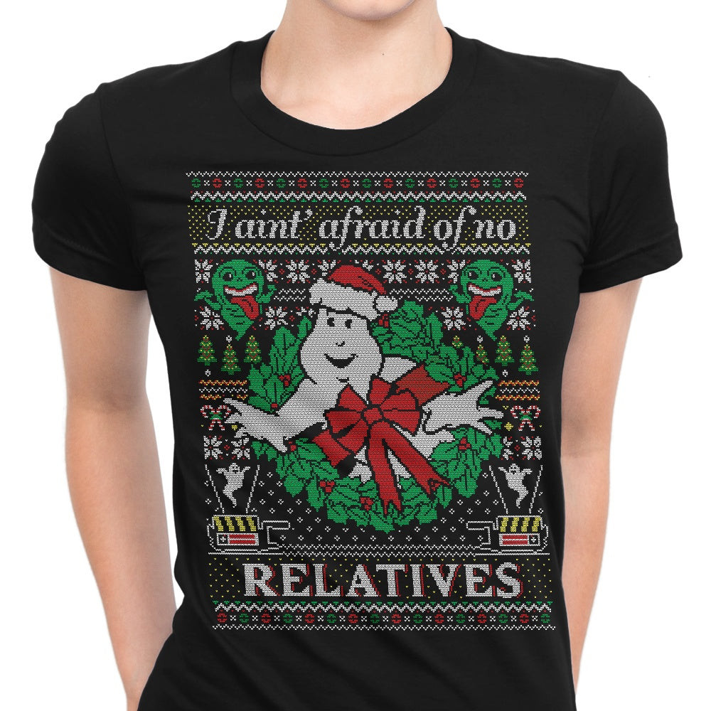 I Ain't Afraid of No Relatives Women's Apparel - Adult & Kids T-Shirts, Sweatshirts & Hoodies apparel design preview 1