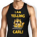 I Am Yelling Carl Tank Top - Adult & Kids T-Shirts, Sweatshirts & Hoodies apparel design preview 1