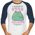 I Didn't Stab Anyone 3/4 Sleeve Raglan - Adult & Kids T-Shirts, Sweatshirts & Hoodies apparel design preview 1