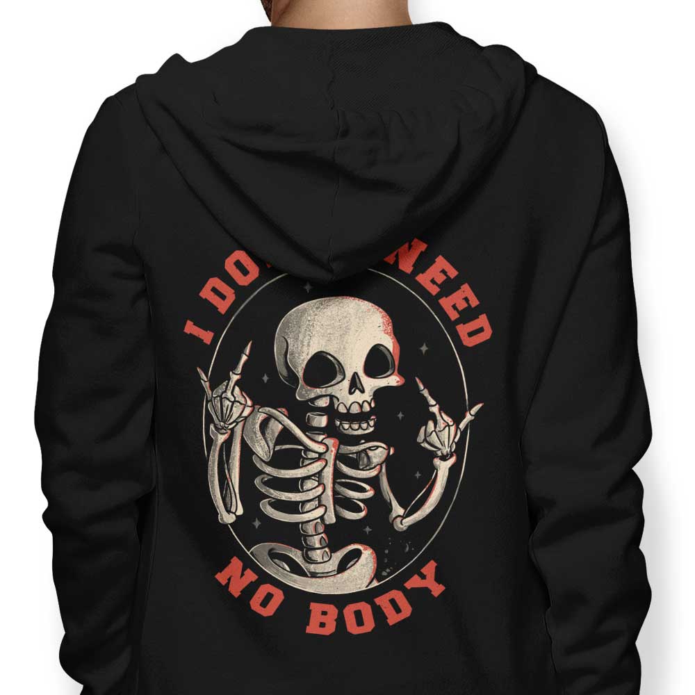 I Don't Need No Body - Adult & Kids T-Shirts, Sweatshirts & Hoodies apparel design preview 1