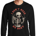 I Don't Need No Body - Adult & Kids T-Shirts, Sweatshirts & Hoodies apparel design preview 1