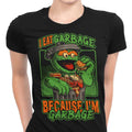 I Eat Garbage Women's Apparel - Adult & Kids T-Shirts, Sweatshirts & Hoodies apparel design preview 1