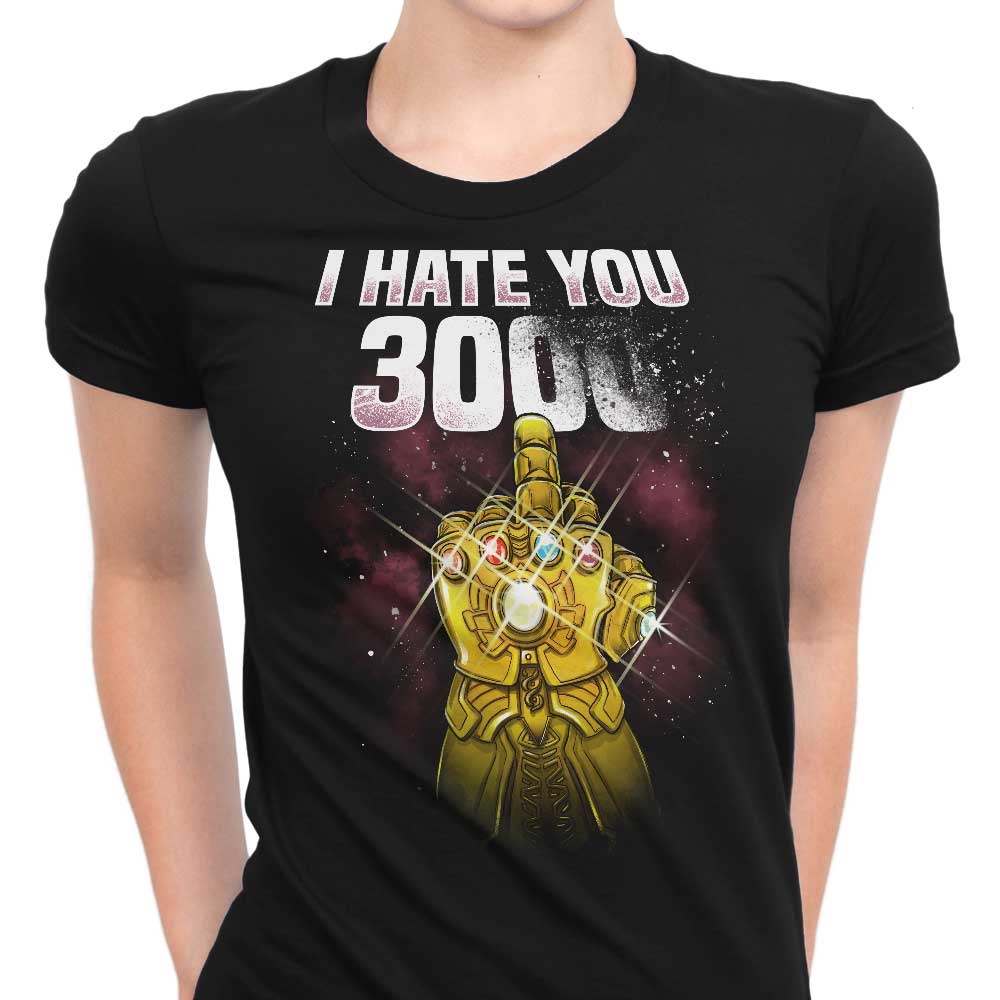 I Hate You 3000 Women's Apparel - Adult & Kids T-Shirts, Sweatshirts & Hoodies apparel design preview 1