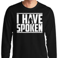 I Have Spoken - Adult & Kids T-Shirts, Sweatshirts & Hoodies apparel design preview 1