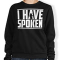 I Have Spoken - Adult & Kids T-Shirts, Sweatshirts & Hoodies apparel design preview 1
