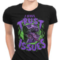 I Have Trust Issues Women's Apparel - Adult & Kids T-Shirts, Sweatshirts & Hoodies apparel design preview 1