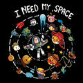 I Need My Space Coasters - Adult & Kids T-Shirts, Sweatshirts & Hoodies apparel design preview 1