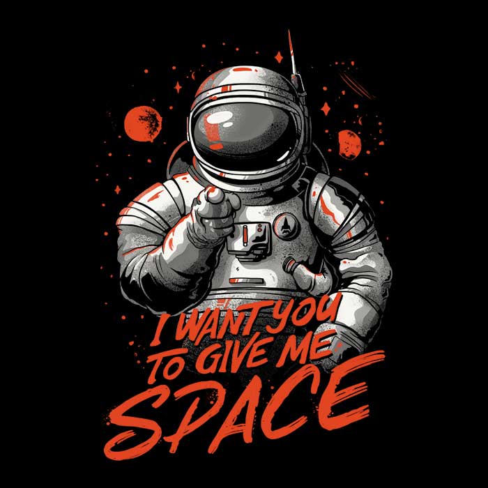 I Want You to Give Me Space - Adult & Kids T-Shirts, Sweatshirts & Hoodies apparel design preview 2