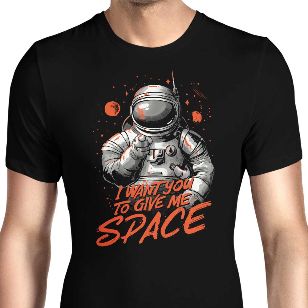 I Want You to Give Me Space Men's Apparel - Adult & Kids T-Shirts, Sweatshirts & Hoodies apparel design preview 1