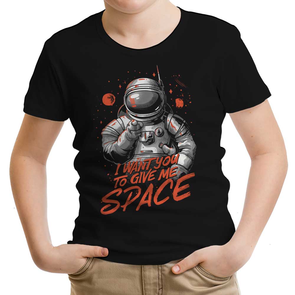 I Want You to Give Me Space Youth Apparel - Adult & Kids T-Shirts, Sweatshirts & Hoodies apparel design preview 1