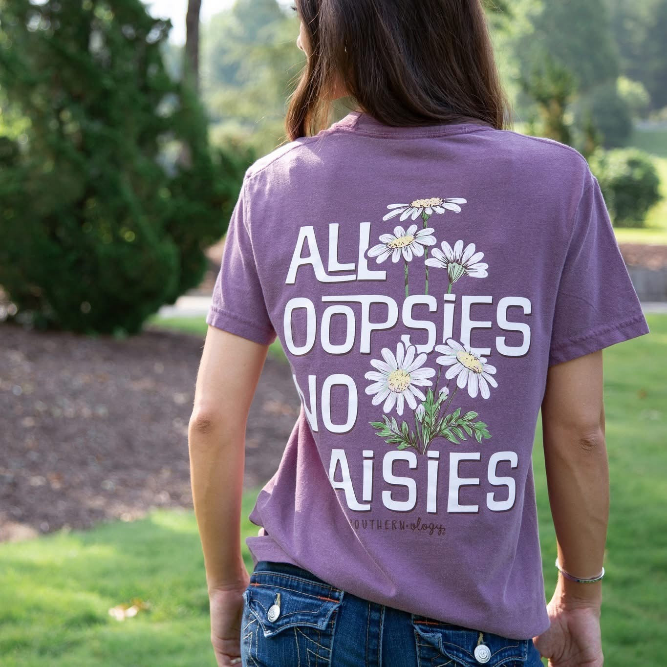 Southernology All Oopsies, No Daisies Comfort Colors - Adult & Kids T-Shirts, Sweatshirts & Hoodies apparel design preview 1