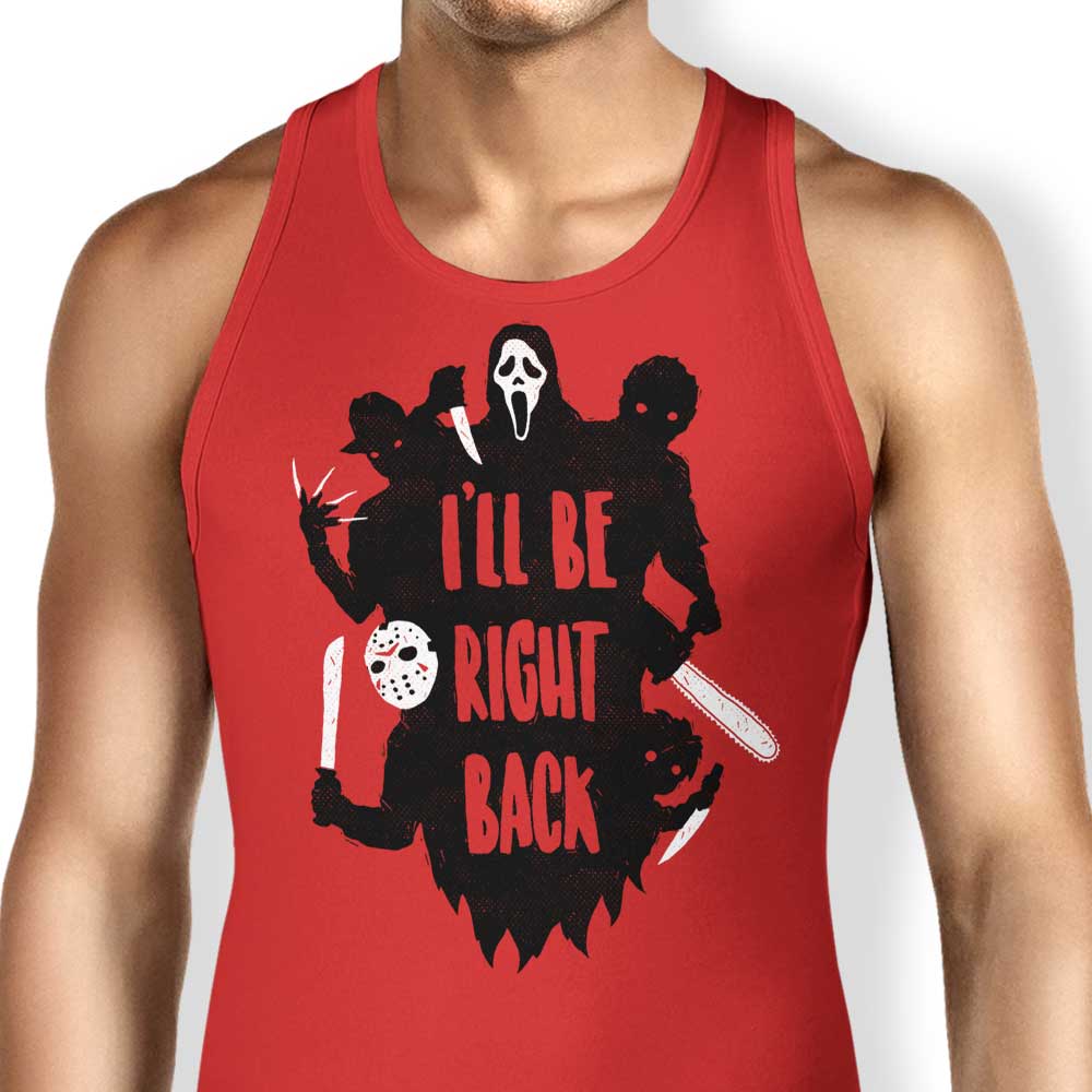 I'll Be Right Back Tank Top - Adult & Kids T-Shirts, Sweatshirts & Hoodies apparel design preview 1