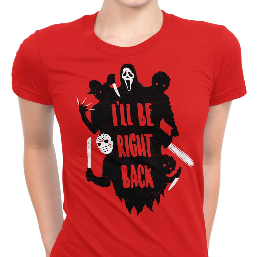 I'll Be Right Back Women's Apparel - Adult & Kids T-Shirts, Sweatshirts & Hoodies apparel design preview 1