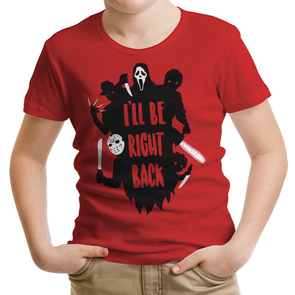 I'll Be Right Back Youth Apparel - Adult & Kids T-Shirts, Sweatshirts & Hoodies apparel design preview 1
