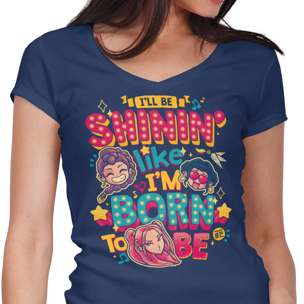 I'll Be Shinin' Women's V-Neck - Adult & Kids T-Shirts, Sweatshirts & Hoodies apparel design preview 1