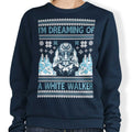 I'm Dreaming of a White Walker - Adult & Kids T-Shirts, Sweatshirts & Hoodies apparel design preview 1