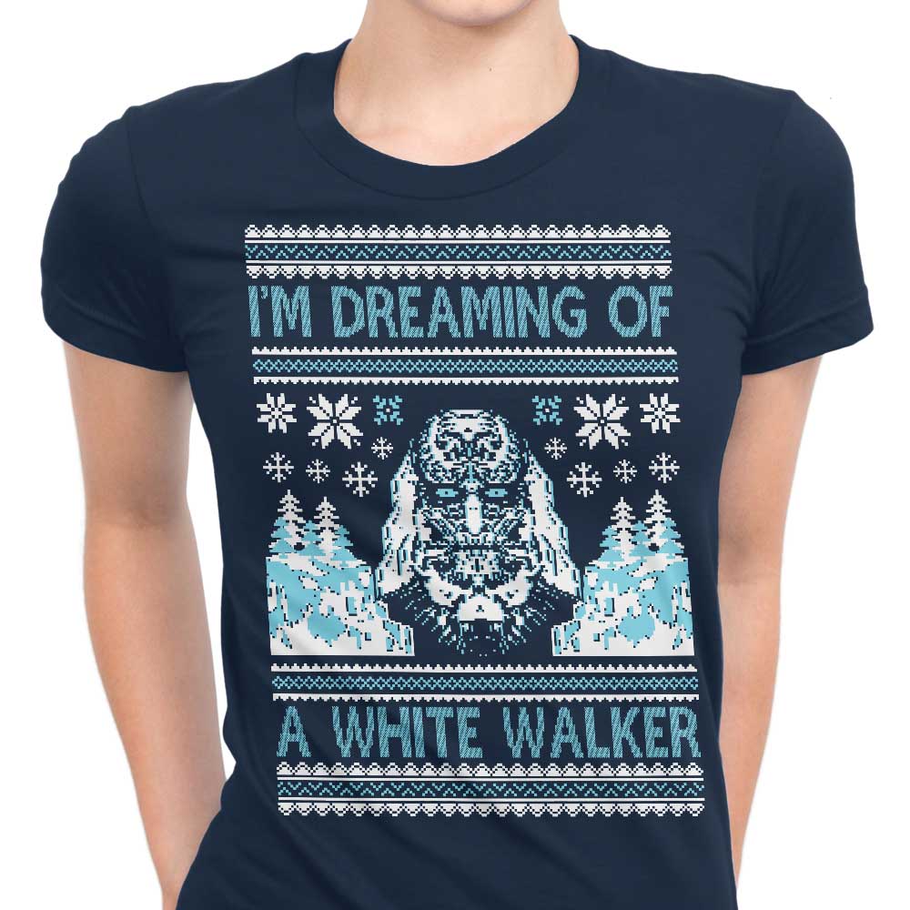 I'm Dreaming of a White Walker Women's Apparel - Adult & Kids T-Shirts, Sweatshirts & Hoodies apparel design preview 1