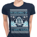 I'm Dreaming of a White Walker Women's Apparel - Adult & Kids T-Shirts, Sweatshirts & Hoodies apparel design preview 1
