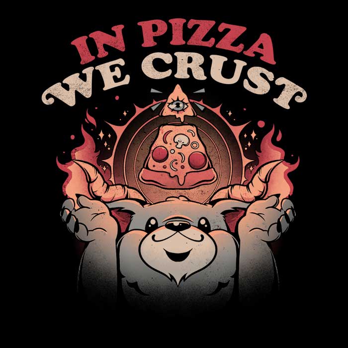 In Pizza We Crust Men's Apparel - Adult & Kids T-Shirts, Sweatshirts & Hoodies apparel design preview 2