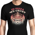 In Pizza We Crust Men's Apparel - Adult & Kids T-Shirts, Sweatshirts & Hoodies apparel design preview 1