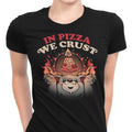 In Pizza We Crust Women's Apparel - Adult & Kids T-Shirts, Sweatshirts & Hoodies apparel design preview 1