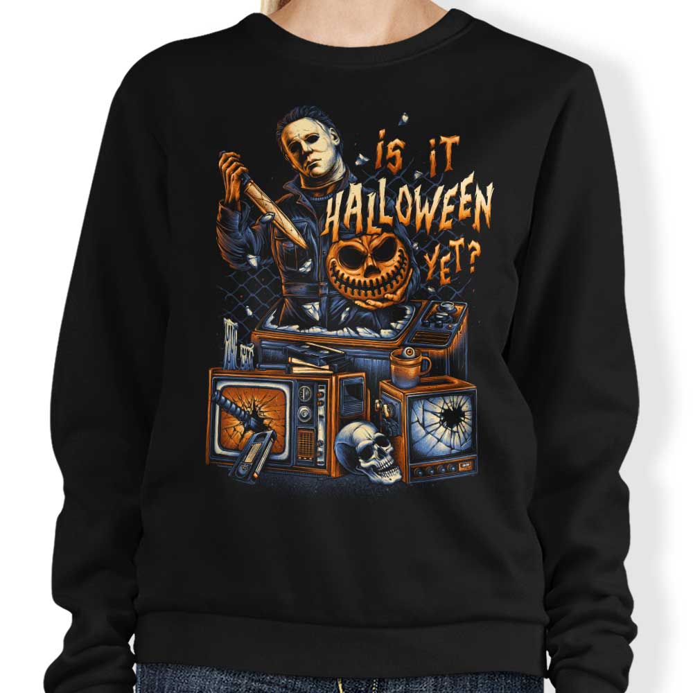 Is It Halloween Yet? - Adult & Kids T-Shirts, Sweatshirts & Hoodies apparel design preview 1