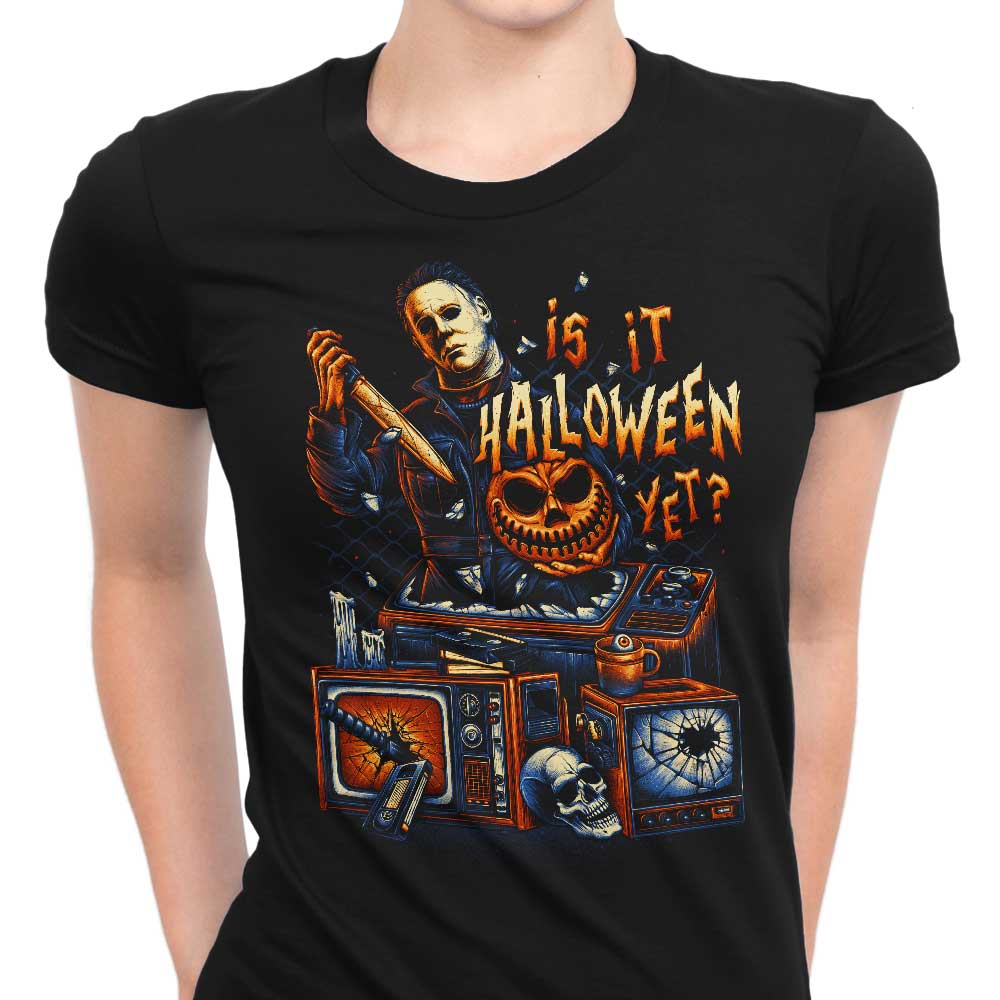 Is It Halloween Yet? Women's Apparel - Adult & Kids T-Shirts, Sweatshirts & Hoodies apparel design preview 1