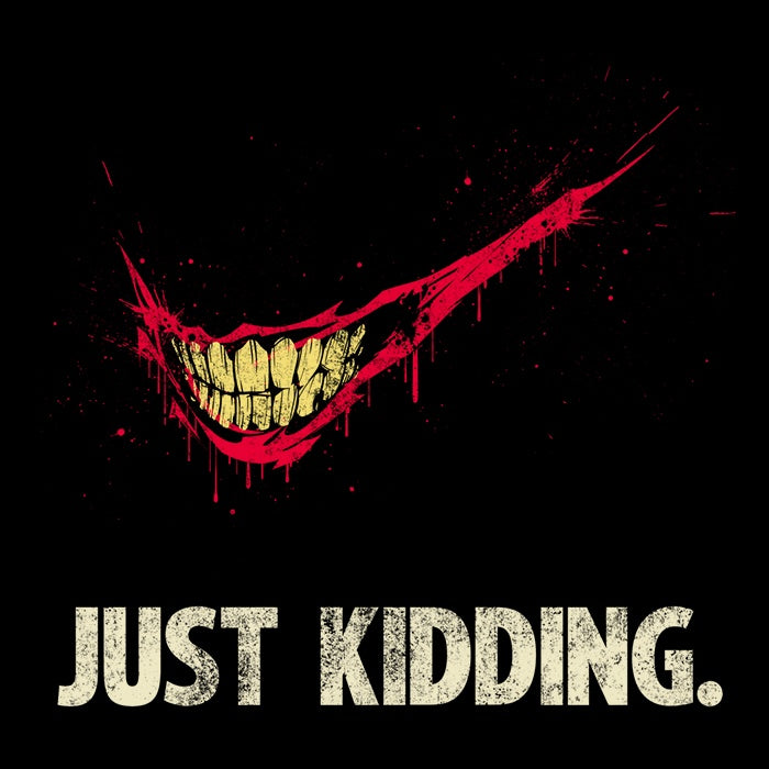 Just Kidding - Adult & Kids T-Shirts, Sweatshirts & Hoodies apparel design preview 2