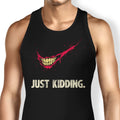 Just Kidding Tank Top - Adult & Kids T-Shirts, Sweatshirts & Hoodies apparel design preview 1