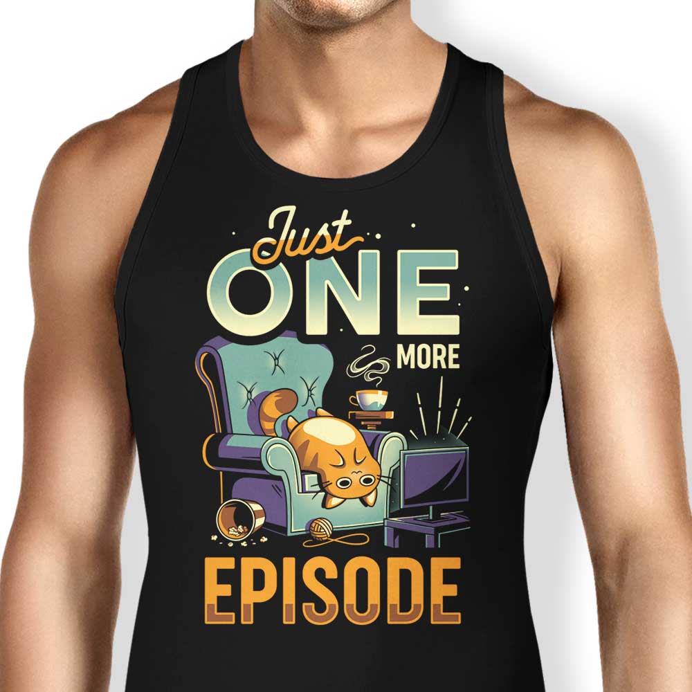 Just One More Episode Tank Top - Adult & Kids T-Shirts, Sweatshirts & Hoodies apparel design preview 1