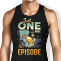 Just One More Episode Tank Top - Adult & Kids T-Shirts, Sweatshirts & Hoodies apparel design preview 1