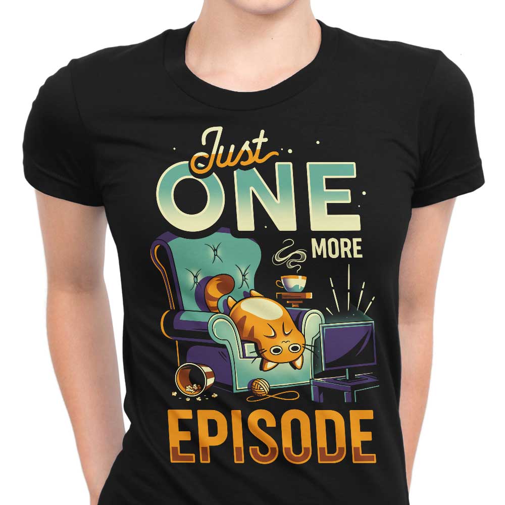 Just One More Episode Women's Apparel - Adult & Kids T-Shirts, Sweatshirts & Hoodies apparel design preview 1