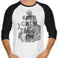 Keep Calm and Fail On 3/4 Sleeve Raglan - Adult & Kids T-Shirts, Sweatshirts & Hoodies apparel design preview 1