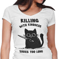 Killing With Kindness Women's V-Neck - Adult & Kids T-Shirts, Sweatshirts & Hoodies apparel design preview 1